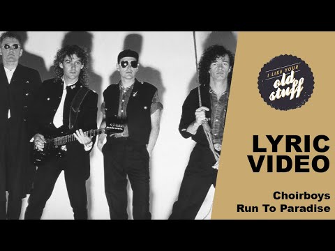 Choirboys - Run To Paradise (Lyric Video)
