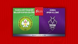 MANİSA BÜYÜKŞEHİR BELEDİYE SPOR - ZEREN SPOR Vodafone Sultanlar Ligi