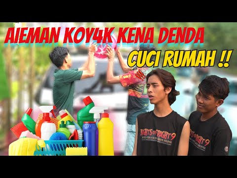 AIEMAN KOY4K SEBAB KENA DENDA CUCI RUMAH SORANG - SORANG !