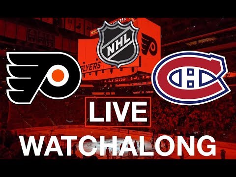 PHILADELPHIA FLYERS VS MONTREAL CANADIENS | LIVE WATCHALONG