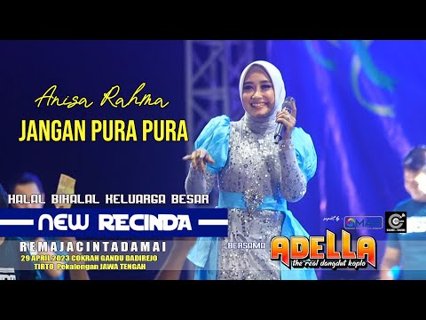 ADELLA  - JANGAN PURA PURA ANISA RAHMA - LIVE RECINDA 2023