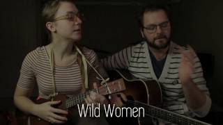 Wild Women Don't Get the Blues - Laurel & Hulley