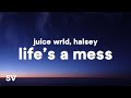 Juice WRLD Ft Halsey Life S A Mess Lyrics
