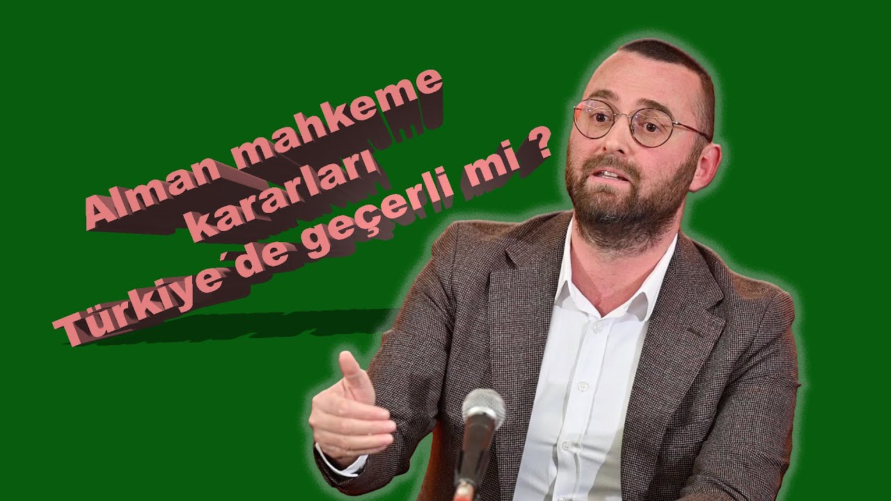 Alman Mahkeme Kararları Türkiye´ de Geçerli Mi ?