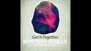 Get It Together - Mystery Skulls (Lyrics)