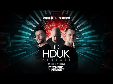 HDUK Podcast Episode 16 - Cally & Shocker ft. Michael Phase