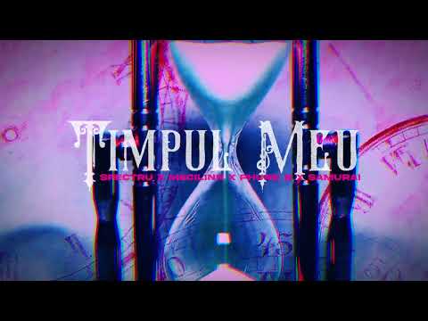 Spectru - Timpul meu feat Mecilinn X Phunk B x Samurai [Audio]