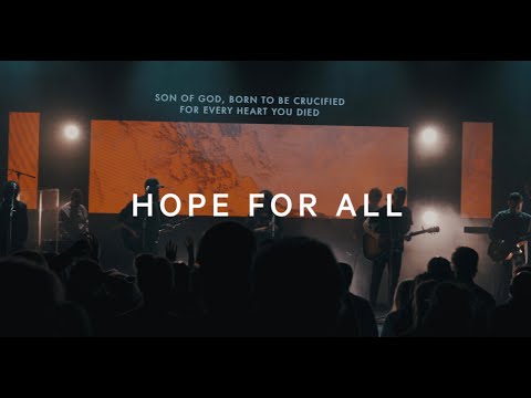 Hope For All Music Video by Life Center Worship