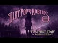 Furthest Star by Dirt Poor Robins