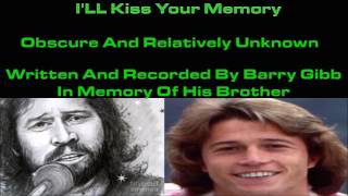 I ll  Kiss Your  Memory  by   Barry Gibb