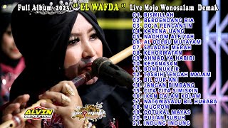Download lagu FULL ALBUM TERBARU 2023 - EL WAFDA DEMAK  - LIVE MOJO WONOSALAM - PERMATA AUDIO  - ALVIN PRODUCTION mp3