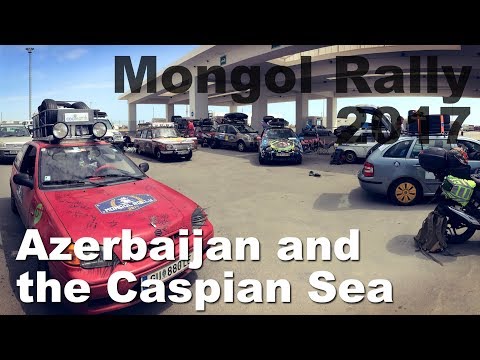 07 Mongol Rally 2017 - Azerbaijan & Caspian Sea