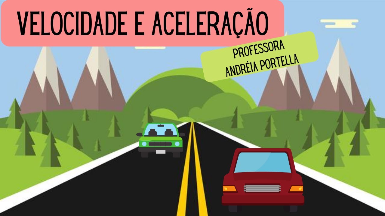 Velocidade e Aceleração