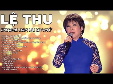 Lệ Thu Hải Ngoại - Những Tình Khúc Bất Hủ Hay Nhất của Danh Ca Lệ Thu