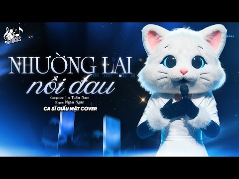 NHƯỜNG LẠI NỖI ĐAU - Ngân Ngân | Nữ Ca Sĩ Giấu Mặt Cover | Vậy Là Cô Ta Quan Trọng Với Anh...