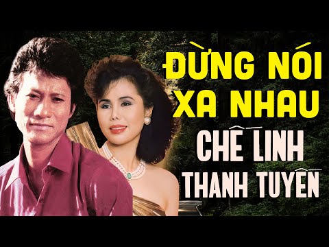 Liên khúc Đừng Nói Xa Nhau - Chế Linh & Thanh Tuyền | Nhạc Vàng Hải Ngoại 2022