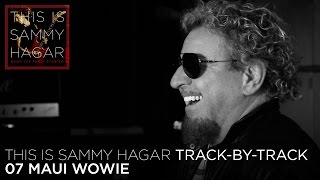 Track By Track #7 w/ Sammy Hagar - &quot;Maui Wowie&quot; (This Is Sammy Hagar, Vol. 1)