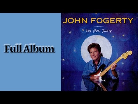 John Fogerty - Blue Moon Swamp - Full Album