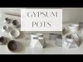 MAKING GYPSUM POTS AT HOME PLASTER POTS DIY HANDMADE CANDLE VESSELS OR PLANTERS