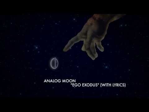 Analog Moon - Ego Exodus (Lyric Video)