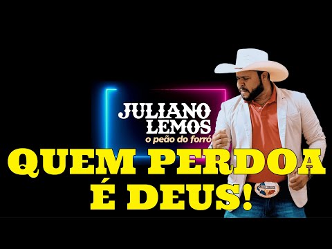 Juliano Lemos O Peão do Forró - Quem Perdoa É Deus - Sucesso do Forró Capixaba