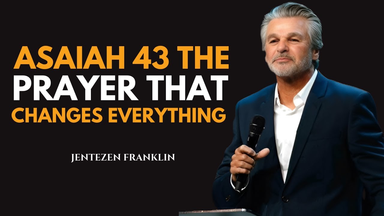 ISAIAH 43 :The Morning  Prayer That Changes Everything || JENTEZEN FRANKLIN ||
