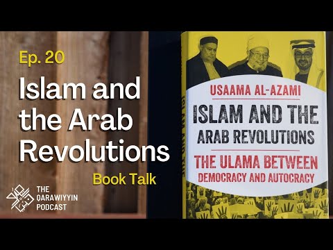 Ep. 20: "Islam and the Arab Revolutions" | Book Talk | The Qarawiyyin Podcast