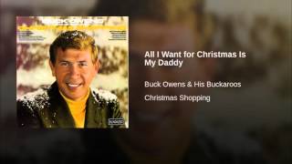 All I Want for Christmas Is My Daddy   Buck Owens
