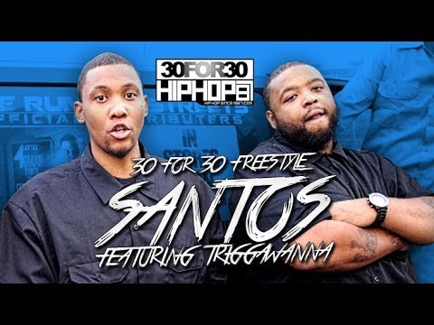 [Day 21] Santos & Triggawanna - 30 For 30 Freestyle