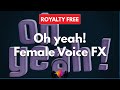 Oh Yeah Female Voice Sound Effect