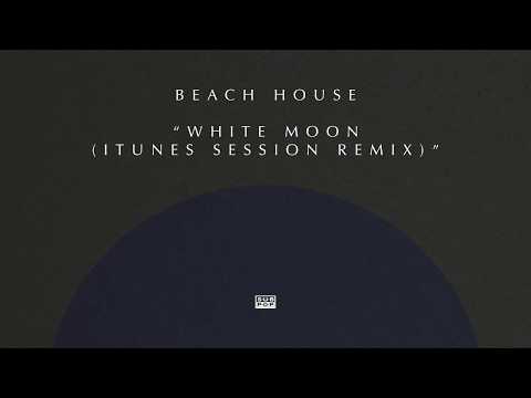 Beach House - White Moon (iTunes Session Remix)