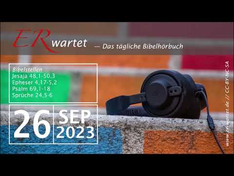 Bibellese 26.09.2023 – Jesaja 48,1-50,3 // Epheser 4,17-5,2 // Psalm 69,1-18 // Sprüche 24,5-6
