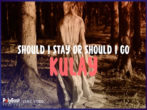 Kulay - Should I Stay Or Should I Go (Lyric Video)