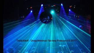 Treibstoff - Deep-Minimal Techno Podcast 03-2017