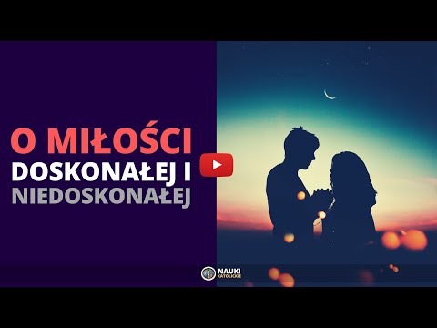 O miłości doskonałej i niedoskonałej |@NaukiKatolickie