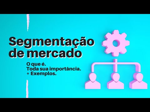 , title : 'O QUE É SEGMENTAÇÃO DE MERCADO (Exemplos e Sua Real Importância)