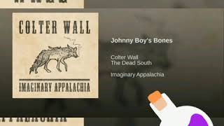 Colter WALL - Johhny Boy&#39;s Bones