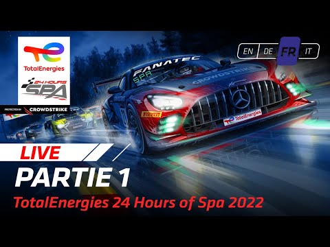 PART 1 | TotalEnergies 24 Hours of Spa 2022 (Francais)