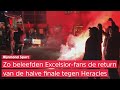 ⚫️? | GEZANG en VUURWERK bij terugkomst! | EXCELSIOR wordt feestelijk opgewacht na bereiken finale