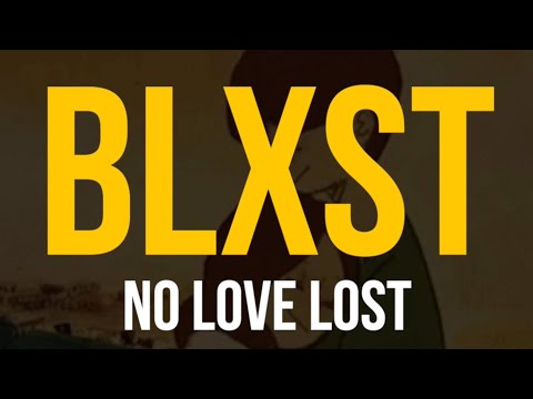 Blxst - No Love Lost (Lyric Video)