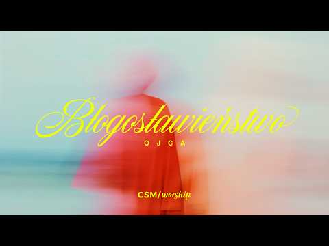 CSM/worship - The Father’s Blessing