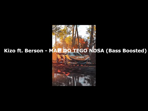 Kizo ft. Berson - MAM DO TEGO NOSA (Bass Boosted)