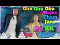 Gira Gira Mujhe Tham Jara Dj Song Chunki Chunki Dj Song Dj Song Rimix Dj Rimix Sapath Udit Narayan
