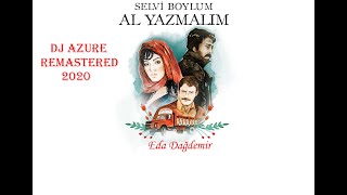 Selvi Boylum Alyazmalım - Film Müziği  Cover ( REMASTERED by. DJ Azure )