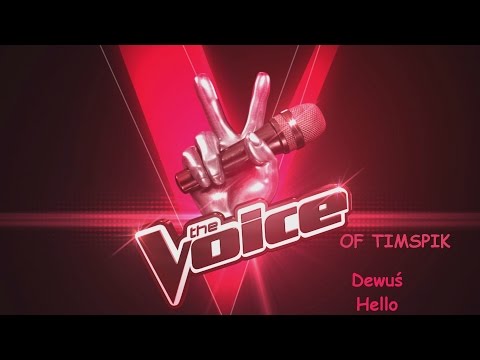 The Voice Of Timspik | Dewuś - Hello