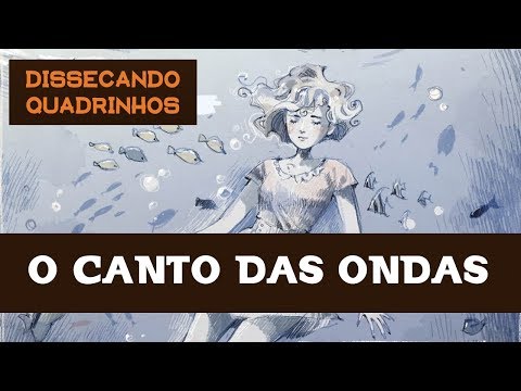 O Canto das Ondas | Dissecando Quadrinhos