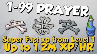 1-99 Prayer Guide! Over 1M XP/HR [Runescape 3] Fast Xp From Level 1!