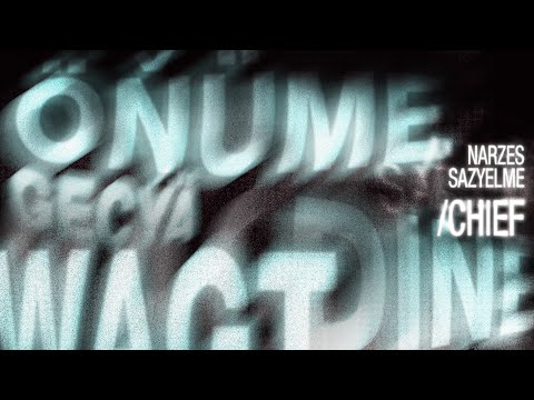 Narzes x SazYelme - öňüme geçýä' diňe wagt / CHIEF