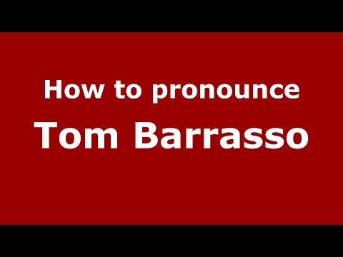 How to pronounce Tom Barrasso