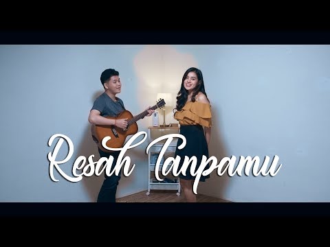 Resah Tanpamu - Anji feat. Titik Kamal || idhuy,febryan , stela - cover